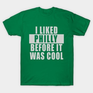 I Liked Philly. T-Shirt